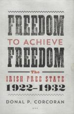 Corcoran, Freedom to achieve Freedom - The Irish Free State 1922-1932.