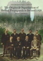 Murphy, The origins & Organisation of British Propaganda in Ireland 1920.