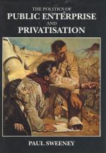 Sweeney, The politics of public enterprise and privatisation.