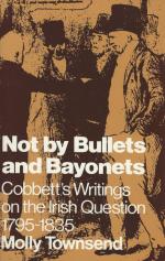 Townsend, Not by Bullets and Bayonets - Cobbett's writings on the Irish question, 1795-1835.