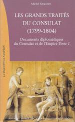 Kérautret, Les Grands Traités du consultat, 1799-1804.