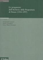 Curzel, Le pergamene dell'Archivio della Prepositura di Trento (1154-1297).