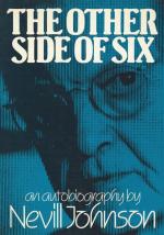 Johnson, The Other Side of Six. An Autobiography by Nevill Johnson.