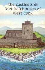 Carroll, The Castles and Fortified Houses of West Cork.