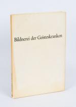 Bildnerei der Geisteskranken aus der Prinzhorn – Sammlung / Art of the Insane fr