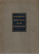 Schmidt, Buddha. Die Erlösung vom Leiden. II. Band: Der Weg zur Erlösung.