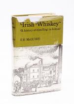 Irish Whiskey - A History of Distilling, the Spirit Trade and Excise Controls in