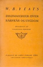 W.B.Yeats – Drømmerier over barneår og ungdom. [First Danish Edition of “Reverie