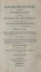 Paine, Agrarian Justice, Opposed to Agrarian Law, and to Agrarian Monopoly
