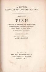 Simon, FISH - Comprising an Alphabetical List of Edible Fishes and a Selection of American, English and French Recipes