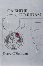 O’Sullivan, Cá Bhfuil Do Iúdás ? (Where Is Your Judas?)