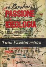 Pasolini, Passione e Ideologia.Tutto Pasolini Critico.