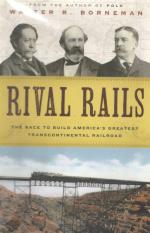 Borneman, Rival Rails: The Race to Build America's Greatest Transcontinental Rai