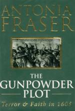 Fraser, The Gunpowder Plot: Terror & Faith in 1605.