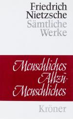 Nietzsche, Menschliches Allzumenschliches: Ein Buch für freie Geister.