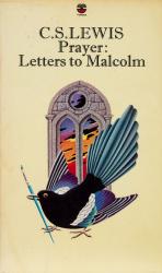 Lewis, Prayer: Letters to Malcolm.