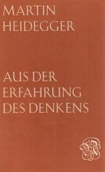 Heidegger, Aus der Erfahrung des Denkens.