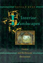 Rees, Interior Landscapes: Gardens and the Domestic Environment.