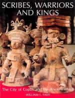 Fash, Scribes, Warriors and Kings – The City of Copan and the Ancient Maya.