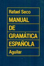 Seco, Manual De Gramática Española.