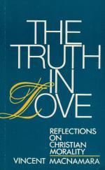 MacNamara, The Truth In Love: Reflections on Christian Morality.