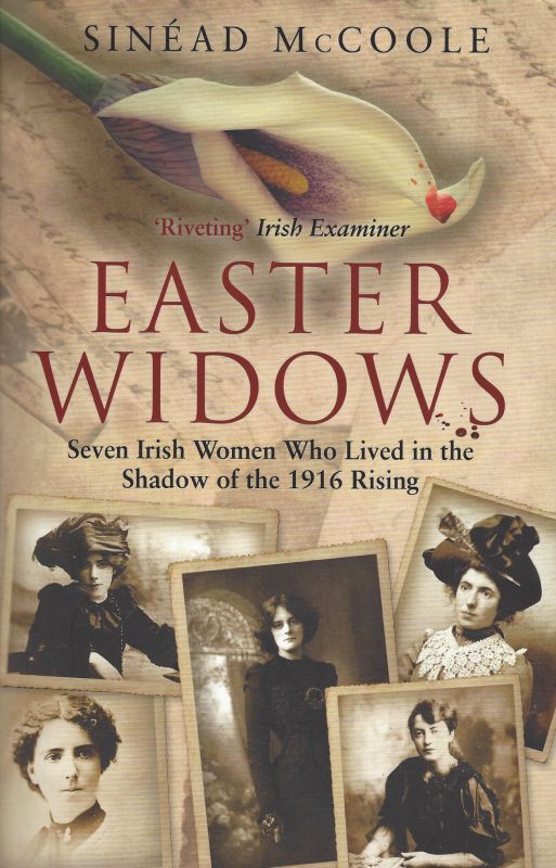 McCoole, Easter Widows - Seven Irish Women who lived in the shadow of the 1916 Rising.