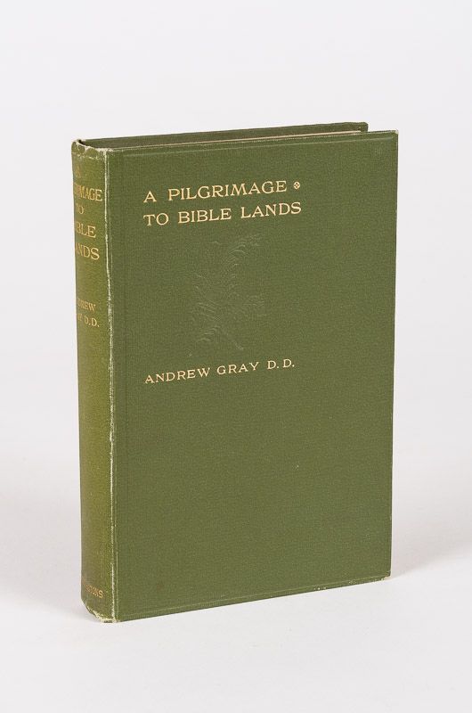 Gray, A Pilgrimage to Bible Lands.