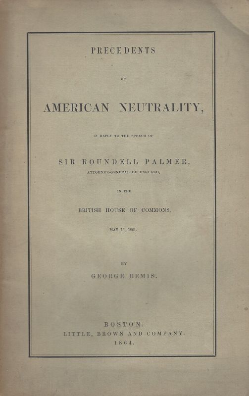 Bemis, Precedents of American Neutrality, in Reply to the Speech of Sir Roundell