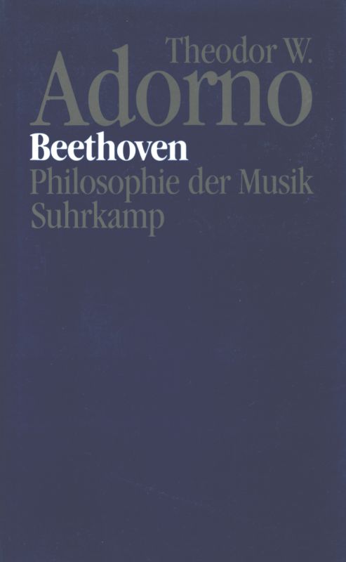 Theodor W. Adorno. Beethoven. Philosophie der Musik.