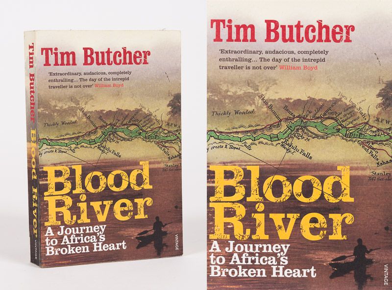 Butcher, Blood River - A Journey to Africa's Broken Heart.