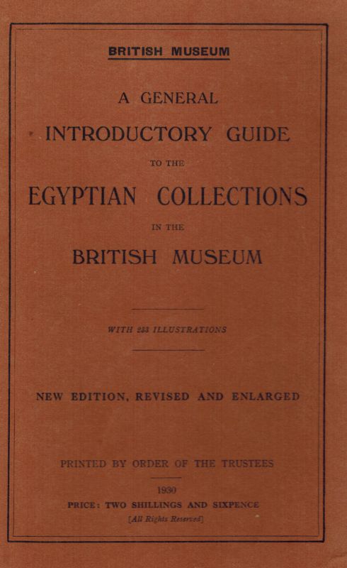 Anonymous. A General Introductory Guide to the Egyptian Collections in the British Museum.