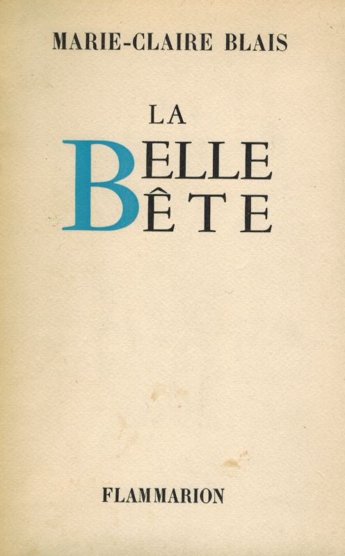 Blais, La Belle Bete.