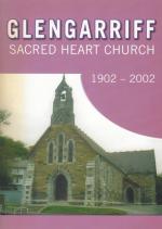 [Glengarriff]. Glengarriff - Sacred Heart Church 1902-2002 - A centenary celebration.