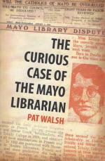 Walsh, The Curious Case of the Mayo Librarian.