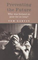 Garvin, Preventing the future - Why was Ireland so poor for so long ?