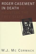 McCormack, Roger Casement in death, or, Haunting the free state.