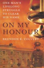 Colvert, On my honour - One man's lifelong struggle to clear his name.