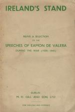 Valera, Ireland's stand - Being a selection of the speeches of Eamon de Valera during the war (1939-1945).