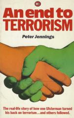 Jennings, An end to Terrorism. [The real-life story of how one Ulsterman turned his back on terrorism
