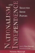 Mansergh, Nationalism and Independence - Selected Irish papers.