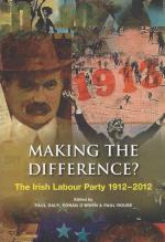 Daly, Making the difference ? - The Irish Labour Party, 1912-2012.