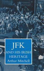 [JFK - Kennedy, JFK and his Irish heritage.
