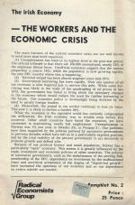 Radical Economists Group. The Irish Economy - The Workers and the Economic Crisis.