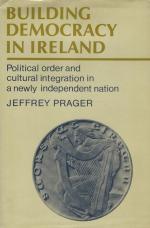 Prager, Building democracy in Ireland - Political order and cultural integration in a newly independent nation.