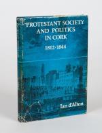 d’Alton, Protestant Society and Politics in Cork: 1812-1844.