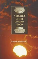 Riordan, A Politics of the Common Good.