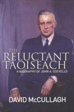 [Costello, The reluctant Taoiseach - A biography of John A. Costello.