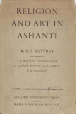Rattray, Religion and Art in Ashanti.