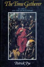 Pye - The Time Gatherer. A Study of El Greco's treatment of the Sacred theme.