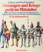 Funcken, Rüstungen und Kriegsgerät im Mittelalter: 8.–15. Jahrhundert.